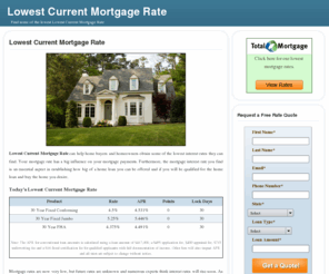 lowestcurrentmortgagerate.com: Lowest Current Mortgage Rate
Lowest Current Mortgage Rate can help home buyers and homeowners find some of the lowest mortgage rates in the US.