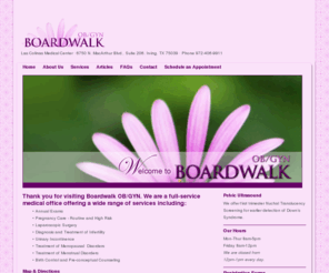 nsobgyn.com: Boardwalk OB/GYN located at Las Colinas Medical Center in Irving, Texas.
Boardwalk Obstetrical and Gynecological Associates, a full service OB/GYN office with physicians Dr. Gonzalo H. Garcia, Dr. Kimberly A. Chesshir, and Dr. Malathi Viswanathan Ellis providing quality women's healthcare in Irving (Las Colinas), Texas.