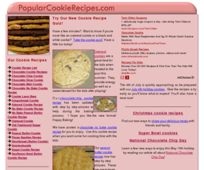 popularcookierecipes.com: Popular Cookie Recipes
A collection of popular cookie recipes from around the world featuring Chocolate Chip, Sugar, and Peanut Butter as well as other cookie recipes.