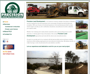 precisionlanddevelopment.com: Precision Land Develpment - Dallas, Ft. Worth, DFW Metroplex
PLD is a full spectrum land development company capable of providing a multitude of services ranging from the planning phase of your next project, through final walk through and completion. With over 25 years of combined experience our team stands ready to provide you with a professional solution catered to your specific needs.
