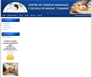 chamancenter.com: Centro Terapias Manuales Chaman Center | masaje en malaga, cursos masajes, quiromasaje, osteopatia, reflexologia,kinesiologia naturopatia, acupuntura, drenaje
Centro masajes chaman | terapias masaje, medicinas alternativas, fenaco, chocolaterapia, aromaterapia, reiki, gemomasaje, tailandes, deportivo