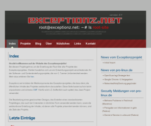 exceptionz.net: Root-Site aller Projekte - may the exception be with you!
Exceptionz.net, Root-Site of exceptionz.net, alle Projekte von exceptionz.net werden hier präsentiert...