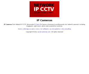 ipcctv-cameras.com: IP Cameras | CCTV Network Cameras
IP CCTV cameras including megapixel to ptz, nightvision and solar powered network cameras.