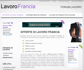 lavorofrancia.com: Offerte di lavoro Francia
Su Lavoro Francia trovere le ultime offerte di lavoro in Francia e molte informazioni utili sul mondo del lavoro Francese.