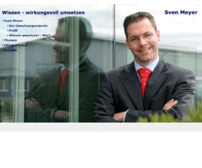 sven-meyer.info: Sven Meyer | Wissen - wirkungsvoll umsetzen
Sven Meyer ist motivierender Redner bei Mitarbeiter- oder Kundenveranstaltungen, Kick-Offs, Kongressen, Events oder Tagungen. Seine Themen: Veränderungsprozesse und Umsetzungsstrategien.