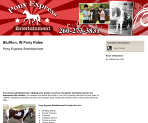 ponyexpresspartytime.com: Pony Rides Bluffton, IN - Pony Express Entertainment 260-273-3831
Pony Express Entertainment provides pony rides to Bluffton, IN. Call 260-273-3831 to schedule your pony party.