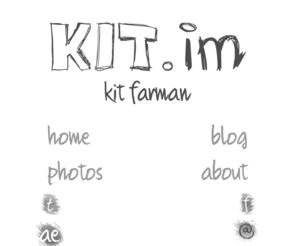 kit.im: welcome to kit.im
personal site of kit farman