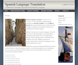 spanishlanguagetranslation.org: Spanish Language Translation
Spanish Language Translation is a division of World Translation Center, providing quality Spanish language translation.