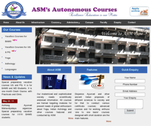 asmpune.com: courses in pune,Ayurveda courses in pune,yoga courses in pune,astrology courses in pune,research projects in pune,autonomous colleges in pune,institutes in pune,ayurveda institute in pune,yoga institute in pune,astrology institute in pune,education in pune, Ayurved Shikshan Mandal, ASM, Pune
ASM provides you the autonomous courses in various fields such as ayurveda, yoga, research and speaking languages.