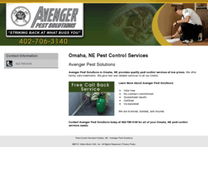 avengerpestsolutionsomaha.com: Pest Control Services Omaha, NE - Avenger Pest Solutions
Avenger Pest Solutions provides quality pest control services  to Omaha, NE. Call 402-706-3140 for more information.