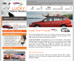 luckytourntravels.com: Lucky Tour and Travels-Taxi Service in Udaipur,car rental in rajasthan,Taxi Service
Taxi Service in Udaipur, Taxi Services in Udaipur, rent a car, car rental in rajasthan, taxi service, taxi service in rajasthan, car rental in udaipur, vehicle for tour, rent a car in udaipur, Executive Cars, Economy Cars, High Capacity Vehicles / SUVs, Luxury Coaches on rent