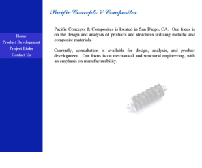 pacific-comp.com: Pacific Concepts & Composites
Consultation on engineering products. Developing ideas into a marketable product.  Consult on product design, analysis, fabrication, marketing.