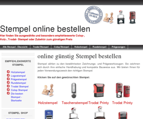 stempel-bestellen.com: Stempel online bestellen
Hier finden Sie ausgewählte und besonders empfehlenswerte Colop-, Holz-, Trodat- Stempel oder Zubehör bereits ab 2,00 Euro