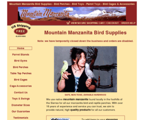 mountainmanzanita.com: Mountain Manzanita Bird Supplies
We offer bird supplies, parrot toys, manzanita perches, bird cages, cage accessories, and more.