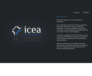 icea-technology.com: ICEA Technologies - Ingénierie mécanique et Calcul
ICEA Technologies est une société d'ingénierie qui a pour vocation la prise en charge de travaux d'études et calculs en mécanique.