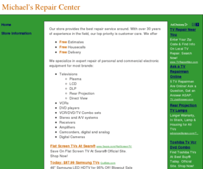 michaelsrepaircenter.com: Michael's Repair Center: Home
Informational website for Michael's Repair Center, your local expert electronic repair shop.