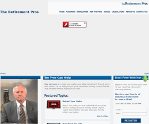 retirerx.com: The Retirement Pros :: Home

A retirement planning education covering Annuities, 401(k)s, Individual Retirement Accounts (IRAs), Roth IRAs and Social Security with calculators to show the importance of saving early and often.
The Retirement Pros
1585 Sawdust Road
Suite 130
The Woodlands, TX 77380