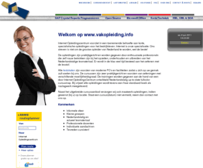 vakopleiding.info: Imatica - Specialist in internet opleidingen en cursussen
Imatica (Internet Opleidingscentrum) verzorgt gespecialiseerde cursussen op gebied van PHP/ASP.net, Linux en Crystal Reports. 