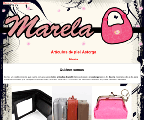 marelaastorga.com: Artículos de piel Astorga. Marela
Encuentre en nuestro local gran variedad de artículos de piel. Contamos con bolsos, carteras, maletas y guantes. Llame al tlf. 987 618 711.