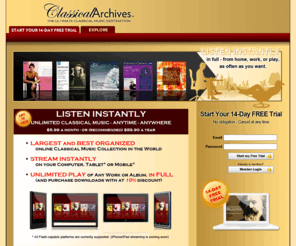 soundtrackarchives.com: CLASSICAL MUSIC ARCHIVES - CLASSICAL MUSIC
The ultimate classical music destination. Classical Archives is the largest classical music site on the web. Hundreds of thousands of classical music files. Most composers and their music are represented. Biographies, reviews, playlists and store.
