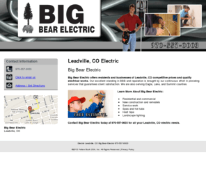 bigbearelectricco.com: Electric Leadville, CO Big Bear Electric 970-557-0003
Big Bear Electric provides competitive prices and quality electrical works to Leadville, CO. Call 970-557-0003 for free estimate.