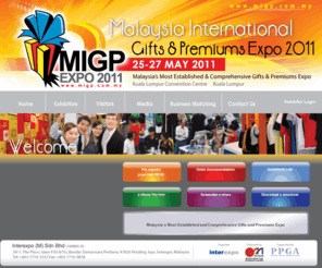 migp.com.my: Malaysia International Gifts & Premiums Expo 2011
The largest and most comprehensive gifts and premiums showcase in Malaysia - the Malaysian International Gifts and Premiums Expo 2011 - MIGP Expo 2011.