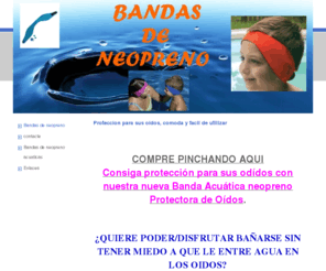 bandasneopreno.es: Bandas de neopreno - bandas de neopreno para proteger del agua el oido
Un sitio web para la edición de sitios