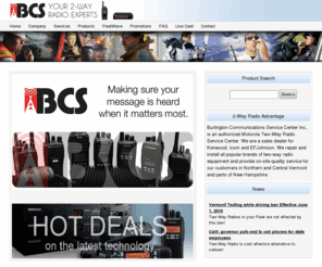 burlingtoncommunications.com: BCS: Home
Burlington Communicatons provides sales and service for 2-way radio systems for businesses and public safety in Vermont and New Hampshire.