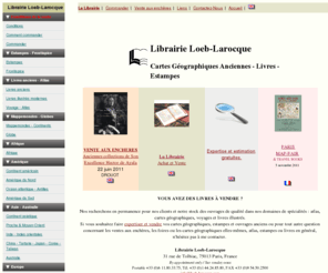 loeb-larocque.com: Librairie Loeb-Larocque, Livres de voyage, cartes géographiques anciennes, atlas.
La librairie Loeb-larocque propose  l'achat et la vente de beaux livres anciens. Notre Librairie ancienne a un large choix d'ouvrages anciens de qualité : Livres de voyage, cartes géographiques anciennes, atlas, Librairie Loeb-Laroque, Ventes aux encheres, expert Drouot, mappemondes, vues de villes.