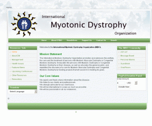 myotonicdystrophy.org: Welcome to the International Myotonic Dystrophy Organization website!
Learn more about the disease Myotonic Dystrophy and its treatment - locate Myotonic Dystrophy support groups.