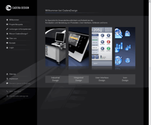 cadera-design.com: CaderaDesign: Willkommen - Industrial Design, Integrated Design, User Interface Design, Icon Design
Führendes Designbüro für die Kombination aus Produktgestaltung, Interaction Design, Software Design und Icon Design. Schwerpunkte sind technisches Design, Design für Maschinenbau und Medizintechnik, Icon Design und Design für iPhone Apps und iPad Applikationen.