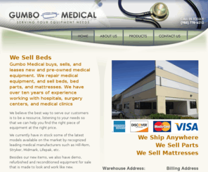 gumbomedical.com: Exam Tables : Stryker Stretchers : Stryker Beds : Operating Room Table : Medical Equipment for Surgery Centers : Midmark Power Exam Chairs : Gumbo Medical, LLC
Gumbo Medical: the best place to find refurbished exam tables, Stryker stretchers, Stryker beds, Hill-Rom beds, and Midmark power chairs.