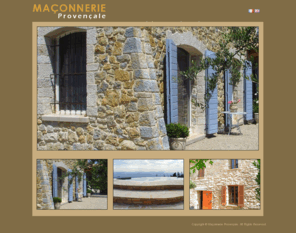 maconnerieprovencale.com: Maçonnerie Provençale
Maçonnerie Provençale - C’est grâce à son expérience dans le Secteur du Bâtiment, son Amour pour la « Pierre » et son Savoir - Faire, que Monsieur Christophe NARDI décide en 1991 de créer son entreprise individuelle de Maçonnerie Générale, qui deviendra la « SARL MACONNERIE PROVENCALE » en 2005.