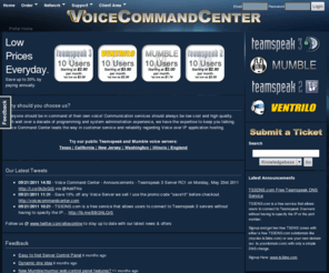 texaspain.net: Teamspeak Servers, Mumble Servers, Ventrilo Servers | Voice Command Center - Portal Home
 Professional Voice Server hosting, with 6 quality geographically diverse locations and custom control panels.