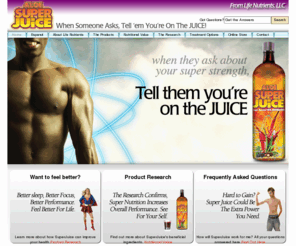 aloesuperjuice.net: ~ AloeSuperJuice.com - When they ask, tell them you're on the JUICE! ~ 888-999-6690~
SuperJuice is super-concentrated to provide your body the most potent fruit and plant extracts in a liquid. Add to smoothies, juice drinks or protein shakes. Take with a meal or between meals.