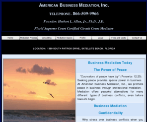 americanbusinessmediation.com: American Business Mediation, located in Satellite Beach, Florida provides 
business mediation services Business Mediation for Satellite Beach, Florida, 
Melbourne Florida, in Brevard County, Florida and serves all of central florida, 
and | Employment Mediat
Business Mediation