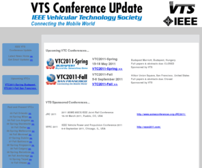 ieeevtc.info: IEEE Vehicular Technology Society, Conference Update
Information regarding the bi-annual conference of the Vehicular Technology Society of the Institute of Electrical and Electronics Engineers (IEEE VTS). 