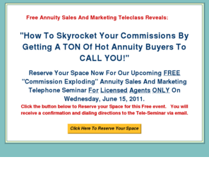 teleseminarsignup.com: Annuity Marketing And Lead Generation Teleseminar Registration
Insurance Selling Systems on how to successfully follow up with life insurace and anuuity leads.