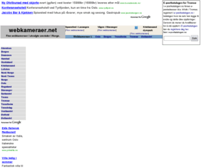 webkameraer.net: .::webkameraer.net::.
Webkameraer for utvalgte områder i Norge. Her finner du lenker til webkameraer i Oslo, Bergen, Trondheim, Tromsø, Akershus, Østfold, Vestlandet...