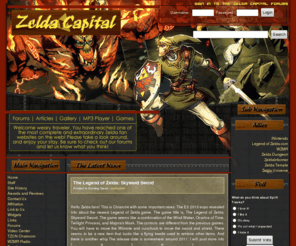 zeldacapital.com: Zelda Capital - Home Page
A large and growing Zelda fan site. Featuring everything from game content to a fan publishing system, Zelda Capital has everything that you could possibly need.