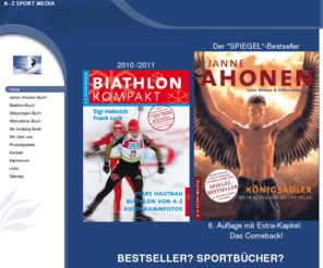 a-zsport.de: A-Z SPORT MEDIA  - Home
Sportveranstalter - A-Z SPORT MEDIA 

Buchverlag
Sportbuecher
Moderation
Eurosport
Dirk Thiele
Sigi Heinrich
Skispringen
Biathlon
Deutscher Fernsehpreis
Sportbuch
Junkie
Ironman
Andreas Niedrig