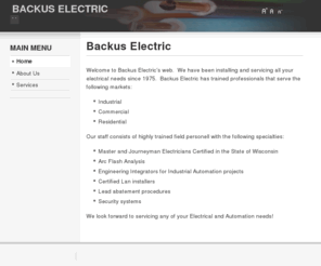 backuselectric.com: Backus Electric
Backus Electric Wisconsin's Premier elctrical Contractor serving the Commercial and Industrial market in Eastern Wisconsin