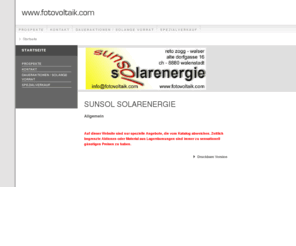 fotovoltaik.com: sunsol solarenergie
Solarenergie, Alternativenergie, Fotovoltaik, Photovoltaik, Aktionen