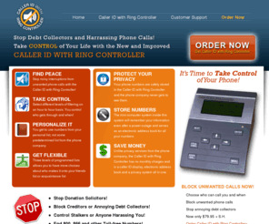 jfteck.com: Caller ID with Ring Controller - Block unwanted phone calls and debt collectors
Caller ID with Ring Controller lets you block incoming calls. You decide which phone calls to block and which phone calls to allow. Block unwanted calls from debt collectors, telemarketing, creditors, donation solicitors, fundraisers, political campaigns and other harassing calls.