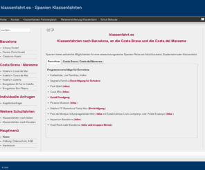 klassenfahrten.es: klassenfahrt.es - Spanien Klassenfahrten
Klassenfahrt.es - Spanien Klassenfahrten - Unterkunft, Anreise und Programm für Abschlussfahrten, Kursfahrten oder Studienfahrten, Programmvorschläge für die Klassenfahrt nach Barcelona und an die Costa Brava