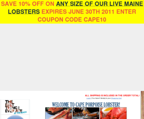 mainelobstercooked.com: Live Maine Lobster | Tails | Clams | Mussels | Scallops | Shrimp
Cape Porpoise Lobster Company in Maine offers Live Lobster, Lobster Tails, Clams, Mussels, Scallops, Shrimp and More!