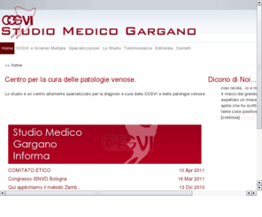 safene.net: Sito del dott. Ciro Gargano specialista in Radiodiagnostica Vene Varicose
vene, vene varicose, capillari, ecocolordoppler, ecografia, fegato, tiroide, mammella, addome, teleangectasie, vasi, carotide, rene, flebite, trombosi