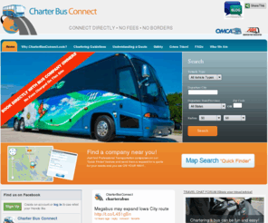 charterbusconnect.com: Bus Charters, Bus Rentals Online Quotes at CharterBusConnect.com
CharterBusConnect.com is the leading online quoting system for Charter Bus Transportation with NO FEES and NO MIDDLEMEN BROKERS.  Compare the Safety Ratings of the Leading Group and Event Bus and Coach operators in the USA and CANADA.  Free Quotes and GREAT RATES with NO Obligation dealing DIRECTLY with the members of the American Bus Association and Ontario Motorcoach Association.  SAVE MONEY by dealing directly with the professional owners of the buses and coaches and feel confident that each company’s safety rating has been reviewed each year by the country’s leading trade organizations. Click on multiple Quality companies to compare quotes. Bus charter, charter bus, tour bus, school bus, limousine bus and coach bus service, are all available in over 550 cities. Charter a Bus with Confidence and Savings.