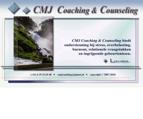 cmjcoaching.nl: CMJ Coaching & Counseling
CMJ Coaching and Counseling biedt ondersteuning bij stress, overbelasting, burnout, relationele vraagstukken en ingrijpende gebeurtenissen.