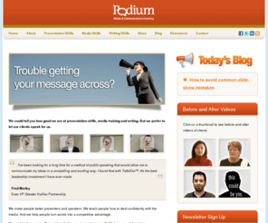 podiumcoaching.com: Podium Coaching
We make people better presenters and speakers. We teach people how to deal confidently with the media. And we help people turn words into a competitive advantage.